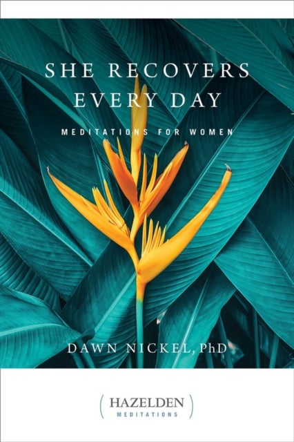 She Recovers Every Day - Daily Meditations for Women in Recovery