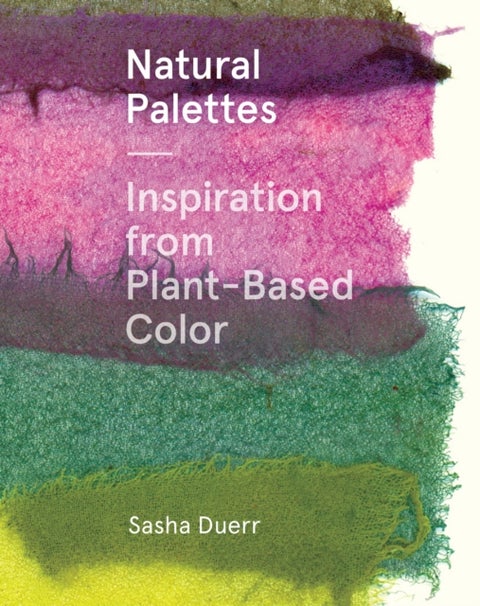 Natural Palettes - Inspiration from Plant-Based Color