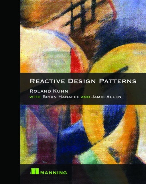 Bilde av Reactive Design Patterns Av Roland Kuhn, Jamie Allen