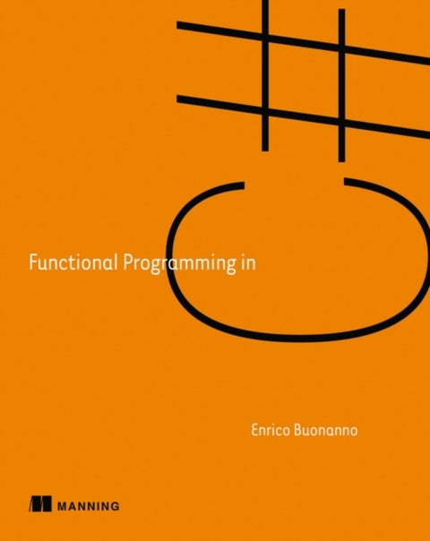 Functional Programming in C# - How to write better C# code