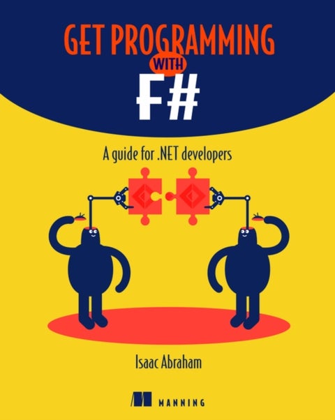 Get Programming with F# - A guide for .NET developers