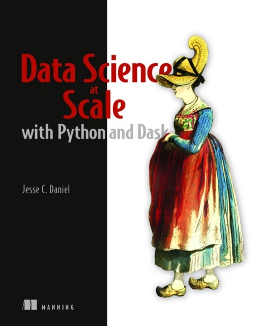 Bilde av Data Science At Scale With Python And Dask Av Jesse Daniel