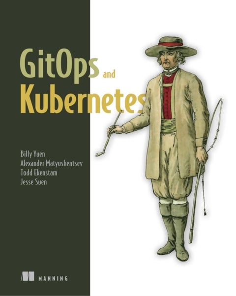 GitOps and Kubernetes - Continuous Deployment with Argo CD, Jenkins X, and Flux