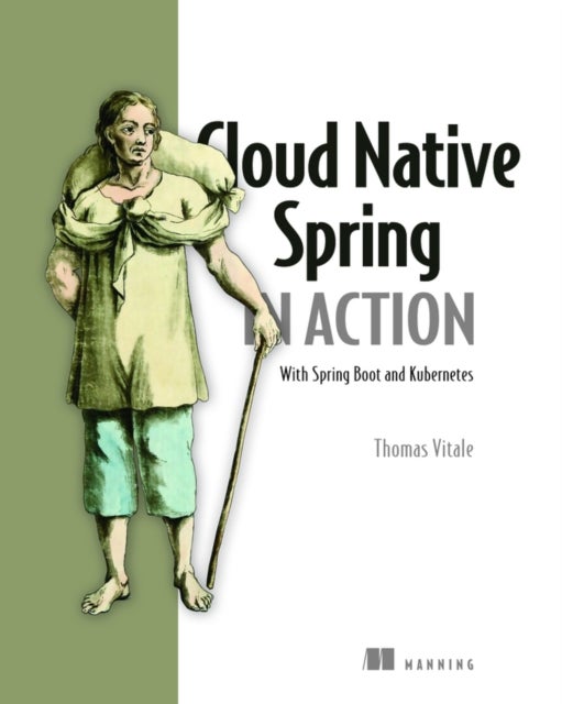 Bilde av Cloud Native Spring In Action: With Spring Boot And Kubernetes Av Thomas Vitale