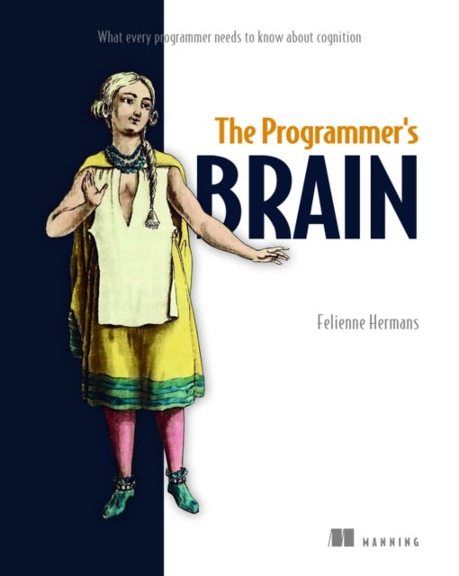 Bilde av The Programmer&#039;s Brain: What Every Programmer Needs To Know About Cognition Av Felienne Hermans