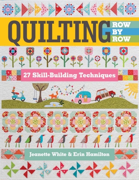 Quilting Row by Row - 27 Skill-Building Techniques