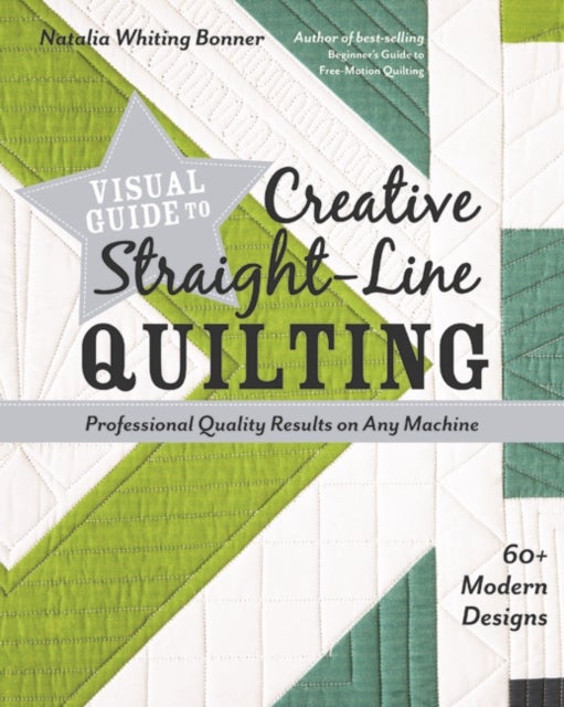 Bilde av Visual Guide To Creative Straight-line Quilting Av Natalia Whiting Bonner