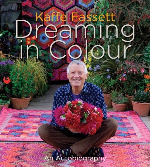 Kaffe Fassett Dreaming in Colour - An Autobiography