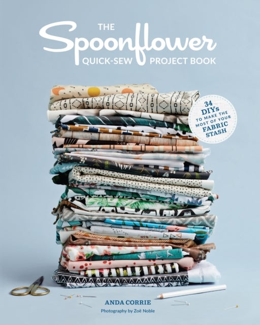Bilde av The Spoonflower Quick-sew Project Book: Av Stephen Fraser