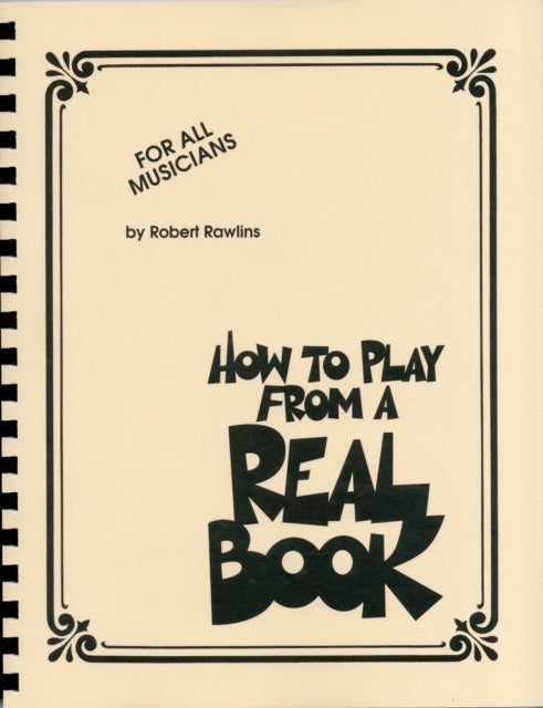 Bilde av How To Play From A Real Book Av Robert Rawlins