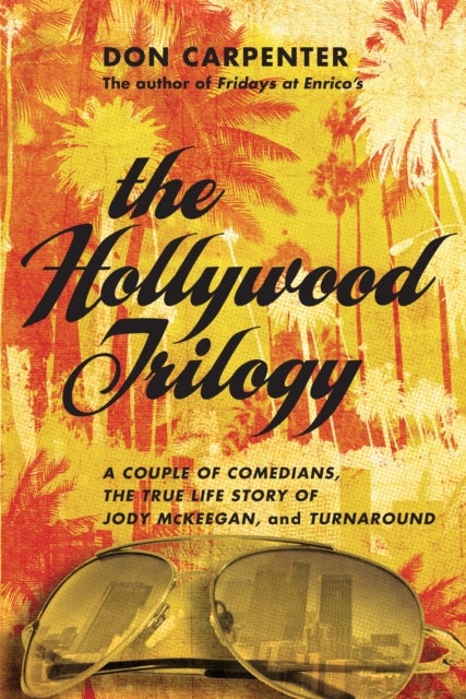 The Hollywood Trilogy - A Couple of Comedians, The True Story of Jody McKeegan, and Turnaround
