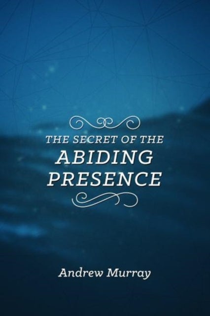 Bilde av Secret Of The Abiding Presence, The Av Andrew Murray