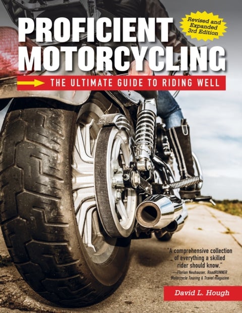 Proficient Motorcycling, 3rd Edition - The Ultimate Guide to Riding Well