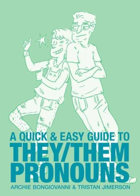 Bilde av Quick &amp; Easy Guide To They/them Pronouns Av Archie Bongiovanni, Tristan Jimerson