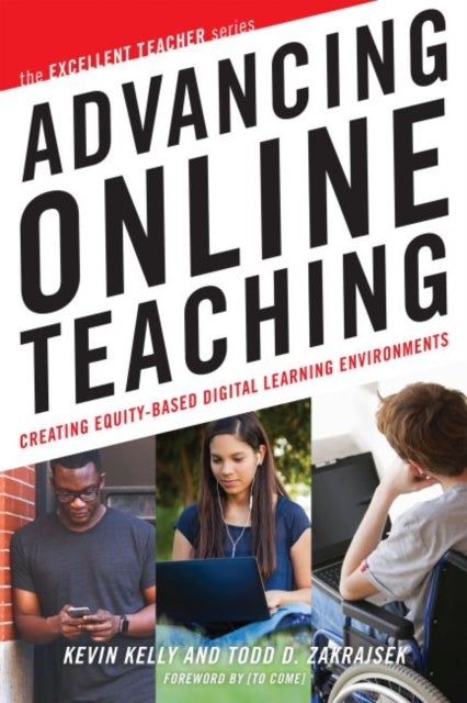 Advancing Online Teaching - Creating Equity-Based Digital Learning Environments
