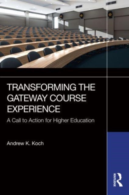 Transforming the Gateway Course Experience - A Call to Action for Higher Education