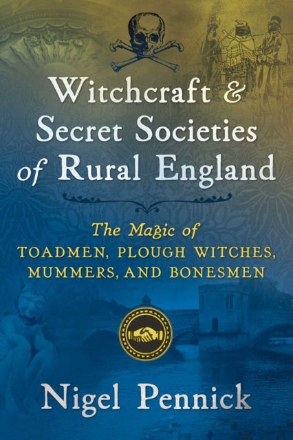 Bilde av Witchcraft And Secret Societies Of Rural England Av Nigel Pennick