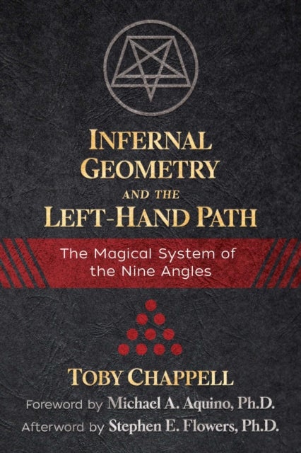 Infernal Geometry and the Left-Hand Path - The Magical System of the Nine Angles