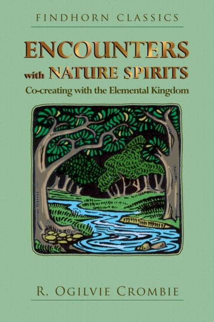 Encounters with Nature Spirits - Co-creating with the Elemental Kingdom