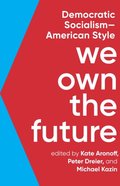 We Own The Future - Democratic Socialism - American Style