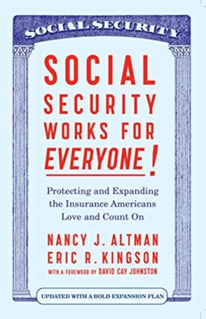 Social Security Works For Everyone! - Protecting and Expanding America's Most Popular Social Program