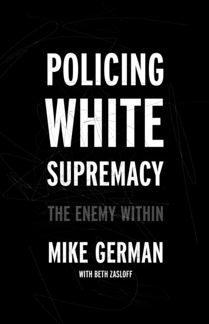 Policing White Supremacy - The Enemy Within