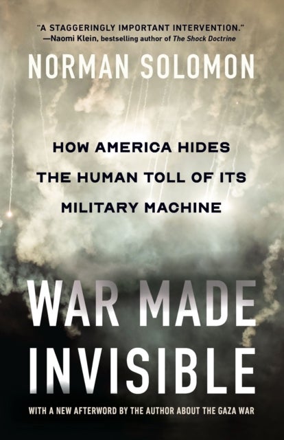 War Made Invisible - How America Hides the Human Toll of Its Military Machine