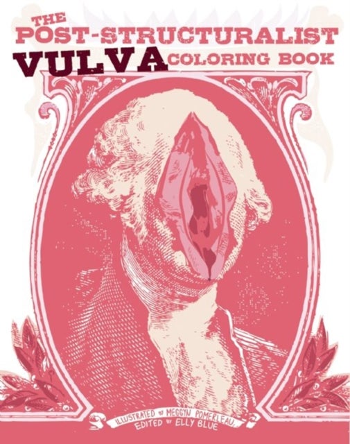 Bilde av The Post-structuralist Vulva Coloring Book Av Elly Blue, Meggyn Pomerleau