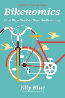 Bikenomics (2nd Edition) - How Bicycling Can Save the Economy