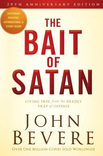 Bait of Satan - Living Free from the Deadly Trap of Offense