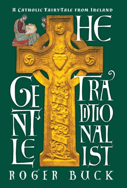 The Gentle Traditionalist - A Catholic Fairy-Tale from Ireland