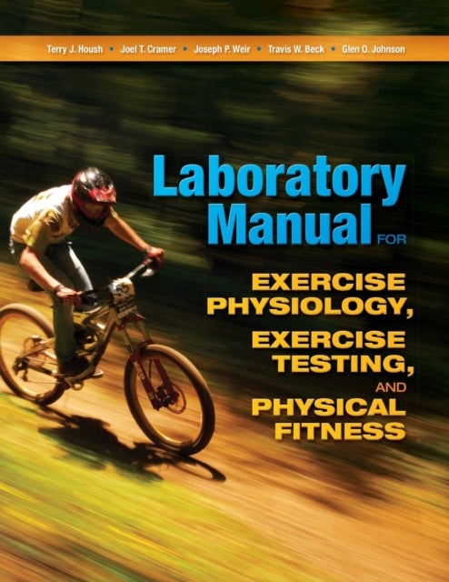 Bilde av Laboratory Manual For Exercise Physiology, Exercise Testing, And Physical Fitness Av Terry J. (university Of Nebraska-lincoln Usa) Housh, Joel T. Cram