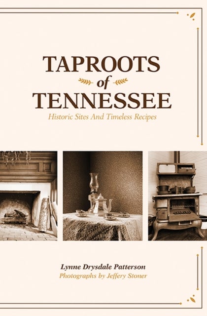 Taproots of Tennessee - Historic Sites and Timeless Recipes