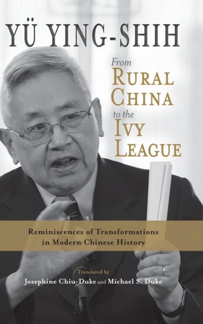 From Rural China to the Ivy League - Reminiscences of Transformations in Modern Chinese History