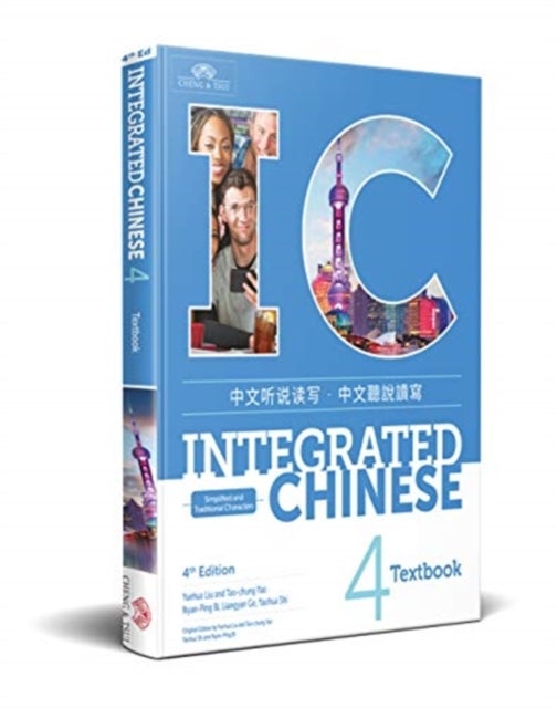 Integrated Chinese Level 4 - Textbook Simplified and traditi