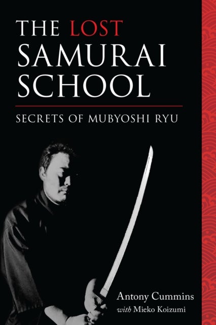 The Lost Samurai School - Secrets of Mubyoshi Ryu