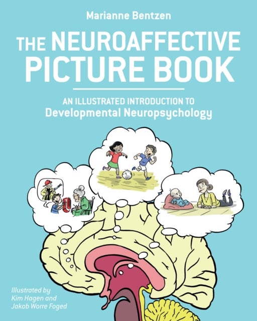 Neuroaffective Picture Book - An Illustrated Introduction to Developmental Neuropsychology
