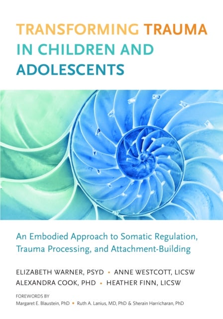 Bilde av Transforming Trauma In Children And Adolescents Av Elizabeth Warner, Heather Finn