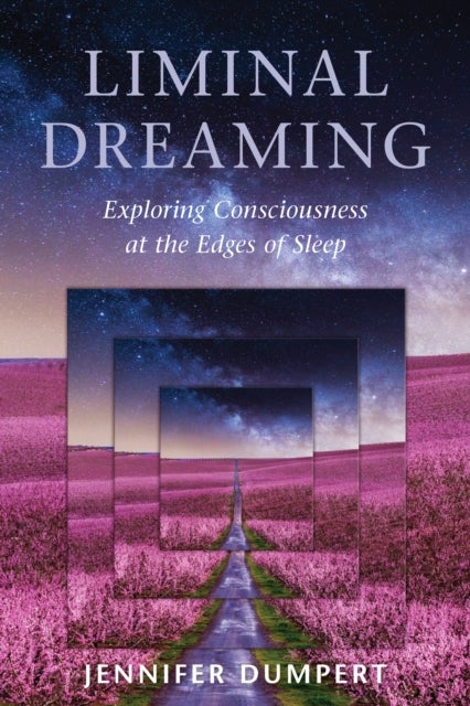 Liminal Dreaming - Exploring Consciousness at the Edges of Sleep