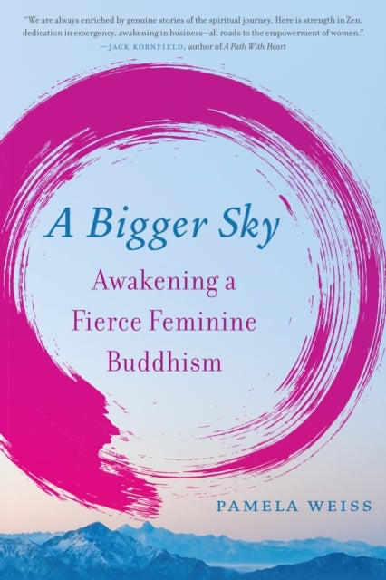 A Bigger Sky - Awakening a Fierce Feminine Buddhism