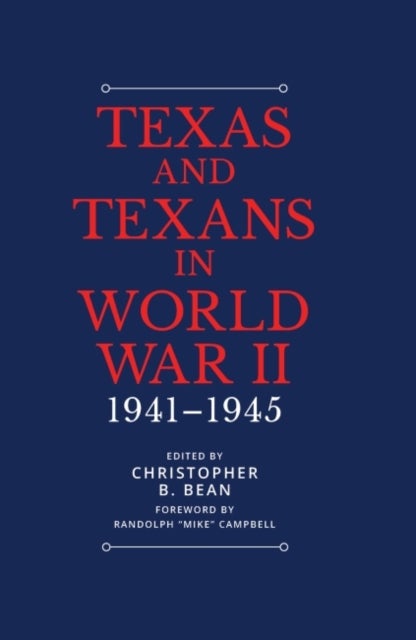 Texas and Texans in World War II - 1941-1945