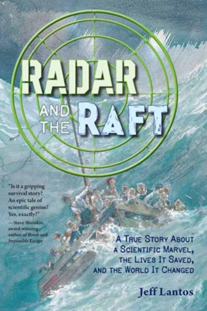 Radar and the Raft - A True Story About a Scientific Marvel, the Lives it Saved, and the World it Changed