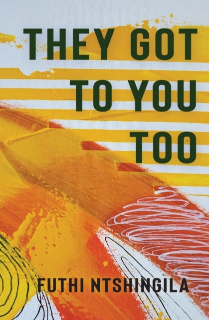 They Got To You Too - A Novel