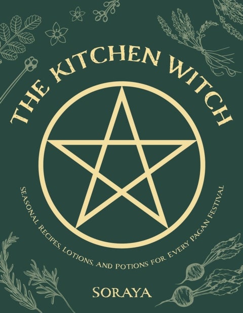 The Kitchen Witch - Seasonal Recipes, Lotions, And Potions For Every Pagan Festival
