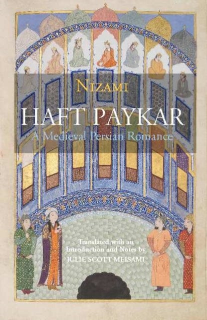Haft Paykar - A Medieval Persian Romance
