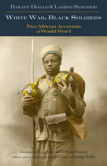 White War, Black Soldiers - Two African Accounts of World War I