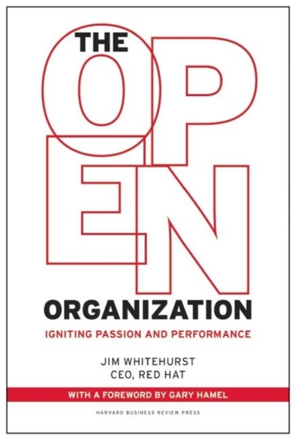 The Open Organization - Igniting Passion and Performance