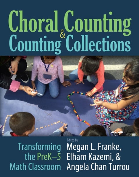 Choral Counting & Counting Collections - Transforming the PreK-5 Math Classroom