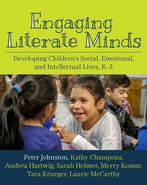 Engaging Literate Minds - Developing Children¿s Social, Emotional, and Intellectual Lives, K¿3