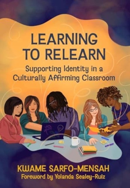 Learning to Relearn - Supporting Identity in a Culturally Affirming Classroom